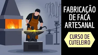 FABRICAÇÃO DE FACA ARTESANAL – Curso de Cuteleiro