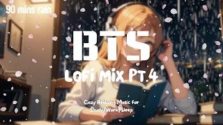 [Kpop Lofi Playlist]🎧 90 Minutes Rainy Day BTS Lofi Mix Pt. 4 ☔️ Music for Relax🍃/Study📚/Sleep💤