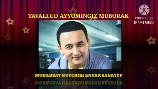 Muxabbat kuychisi Anvar Sanayev Tavallud ayomiga kelgan tabriklar tuplami 16-11-2020 yil!!!