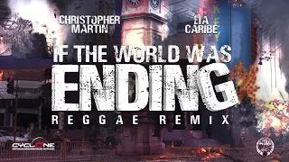 Christopher Martin, Lia Caribe - If The World Was Ending | Reggae Remix (Official Audio)