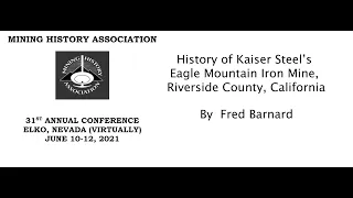 History of Kaiser Steel's Eagle Mountain Iron Mine, Riverside County, CA