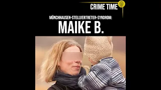 Sie machte ihre Kinder krank: Maike B. | True Crime PODCAST | CRIME TIME