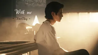 With me | Kim x Chay