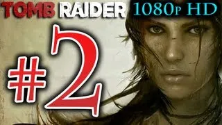 Tomb Raider - Walkthrough Part 2 [1080p HD] NO Commentary - Tomb Raider Reboot 2013