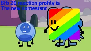 Bfb 26 reaction - profily is the new contestant?
