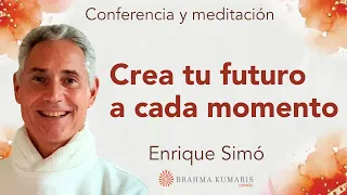 Meditación y conferencia: “Crea tu futuro a cada momento”, con Enrique Simó