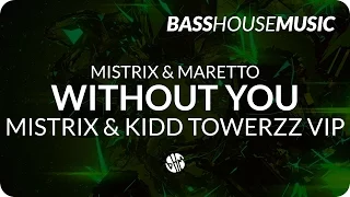 Mistrix & Maretto - Without You (Mistrix & Kidd Towerzz VIP)