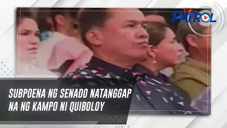Subpoena ng Senado natanggap na ng kampo ni Quiboloy | TV Patrol