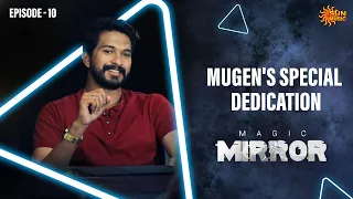 Enakku love proposal yethuvum vanthathu illa! - Mugen | Magic Mirror | EP -10 | Sun Music