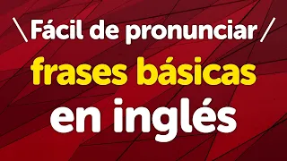 ¡Fácil de pronunciar! Practica las frases básicas en inglés