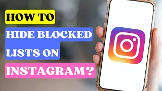 How to Hide Blocked Lists on Instagram?