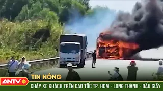 Cháy xe khách trên cao tốc TP.HCM - Long Thành - Dầu Giây | ANTV