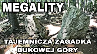 Megality - Tajemnicze budowle na Bukowej Górze