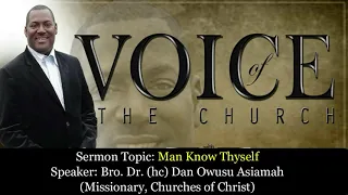 Bro Dr Dan Owusu Asiamah - MAN KNOW THYSELF