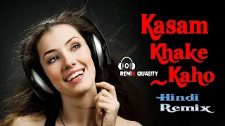 Kasam Khake Kaho - Dj Song || Dil Hai Tumhaara || 90s Romantic Love Song || Alka Yagnik, Kumar Sanu