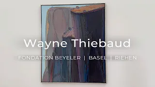 Wayne Thiebaud Retrospective at the Fondation Beyeler