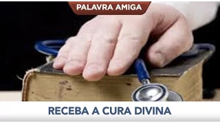 Receba a cura divina - Bispo Edir Macedo