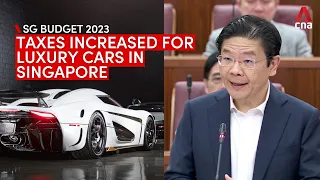 Budget 2023: Higher taxes for luxury cars in Singapore