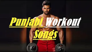 Best Punjabi Workout Songs I Punjabi Gym Songs I Best Workout Songs I Top Gym Songs I Best Gym Songs