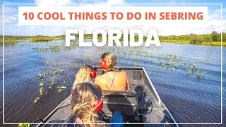 10 Cool Things to Do in Sebring, Florida