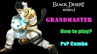 Black Desert Mobile - Grandmaster PvP Combo