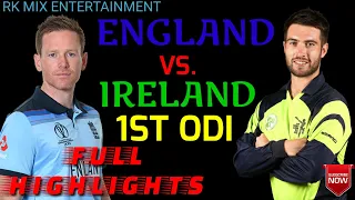 Full Highlights Of England Vs. Ireland 1st ODI Match || Ireland Tour England || Ireland Vs England |