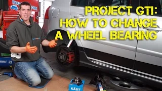 Project GTi - How to Replace Your Rear Wheel Bearing