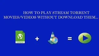 Stream Torrents Movies/Video Without Downloding Them And Without Torrent Softwares......