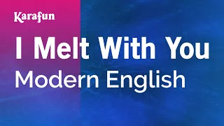 I Melt With You - Modern English | Karaoke Version | KaraFun