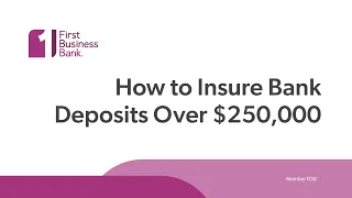 How To Insure Bank Deposits Over $250,000