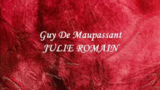 JULIE ROMAIN  racconto di Guy De Maupassant