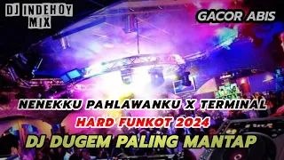 DJ DUGEM PALING MANTAP !! DJ NENEK KU PAHLAWAN KU X TERMINAL || FUNKOT HARD 2024