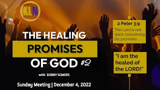 Bobby Somers | The Healing Promises of God - #2 [December 4, 2022]