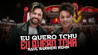 SERTANEJO REMIX | EU QUERO TCHU, EU QUERO TCHA - João Lucas & Marcelo | By. Raul Barbieri [ REMIX ]