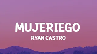 Ryan Castro - Mujeriego (Letra/Lyrics) ay ay me gritan mujeriego