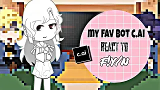 My Fav C.AI Bot React To F!y/n | 1/1 | 15+?