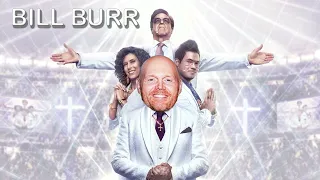 Bill Burr Friend wont stop trying to recruit me to his church...