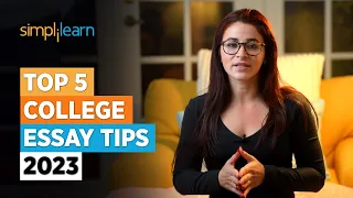 Top 5 College Essay Tips 2023 | College Essay Tips and Tricks | College Essay | Simplilearn