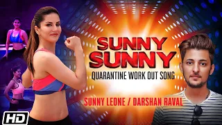 Sunny Sunny | The Quarantine Workout Song | Sunny Leone | Darshan Raval & Rimi Nique