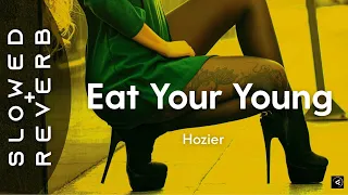 Hozier - Eat Your Young (s l o w e d + r e v e r b) " Skinning the children for a war-drum"