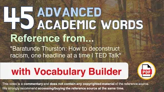 45 Advanced Academic Words Ref from "How to deconstruct racism, one headline at a time | TED Talk"