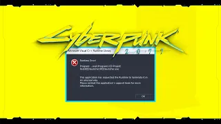 How to fix Cyberpunk Runtime Error: Microsoft Visual C++ Runtime Library - Runtime Error!