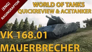 World of Tanks Quickreview: The VK 168.01 (P) Mauerbrecher, Gameplay and Acetanker!