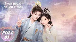 【FULL】Love You Seven Times EP01: Xiangyun and Chukong Accidentally Fall in Love | 七时吉祥 | iQIYI