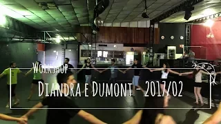 Especial Workshop - Diandra e Dumont 2017/02