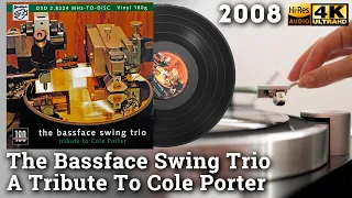 The Bassface Swing Trio - from "A Tribute To Cole Porter", Vinyl video 4K, 24bit/96kHz