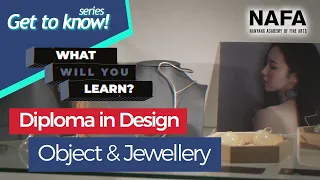 Diploma in Design (Object and Jewellery) | NAFA Singapore | Get to know series!