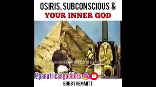 Osiris, Subconscious & Your Inner God - Bobby Hemmitt