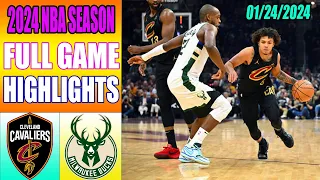 Cleveland Cavaliers vs Milwaukee Bucks Full Game Highlights | January 24, 2024 NBA Season