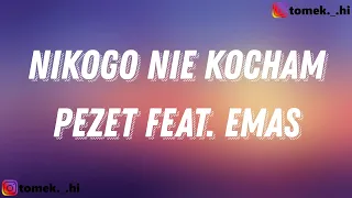 Pezet feat. EMAS - Nikogo nie kocham (TEKST/LYRICS)